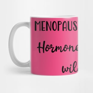 Menopause: Hormones Gone Wild Mug